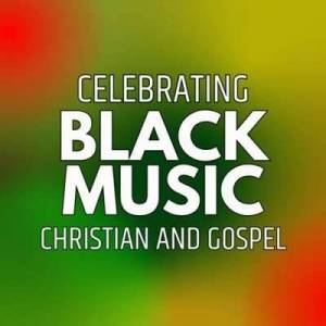  VA - Celebrating Black Music: Christian And Gospel