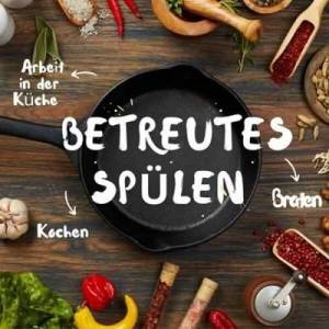  VA - Betreutes Spulen - Arbeit in der Kuche - Kochen - Braten
