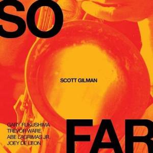  Scott Gilman - So Far