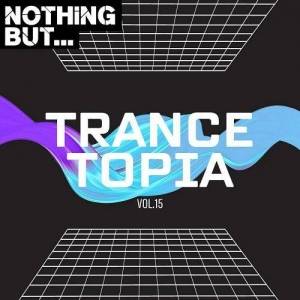  VA - Nothing But... Trancetopia Vol. 15