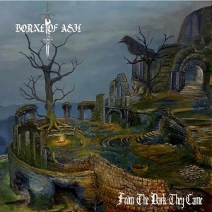  Borne of Ash - From the Dark, They Came