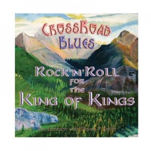  Ron Jameson Project - CrossRoad Blues: Rock'n'Roll for the King of Kings