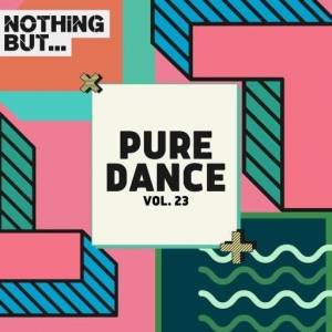  VA - Nothing But... Pure Dance, Vol. 23