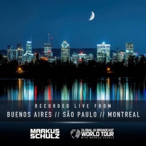 Markus Schulz - Global DJ Broadcast World Tour: Buenos AIres, Sao Paulo and Montreal 2024 (2024-06-13)