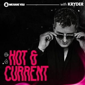 Kryder - We Rave You Presents Hot & Current #21 (2024-06-06)