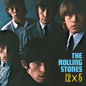 The Rolling Stones - 12 X 5
