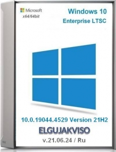 Windows 10 Enterprise 2021 LTSC Version 21H2 (x64) Elgujakviso Edition (v.21.06.24) [Ru]