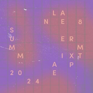 Lane 8 - Summer 2024 Mixtape (2024-06-19)