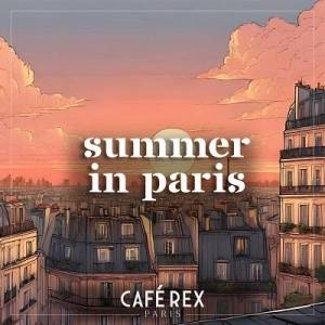  Cafe Rex Paris - Summer in Paris