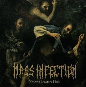  Mass Infection - Shadows Became Flesh