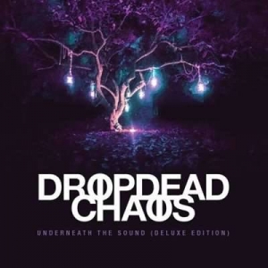  Dropdead Chaos - Underneath The Sound [Deluxe Edition]
