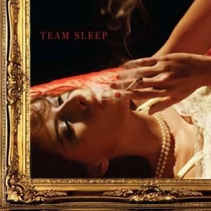  Team Sleep - Team Sleep  [Deluxe Edition]