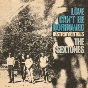  The Sextones - Love Can't Be Borrowed - Instrumentals