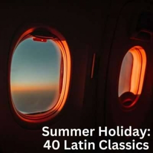  VA - Summer Holiday: 40 Latin Classics