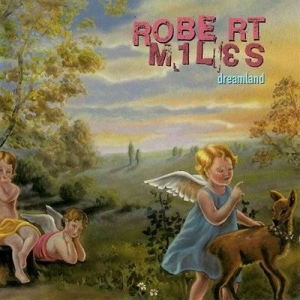  Robert Miles - Dreamland