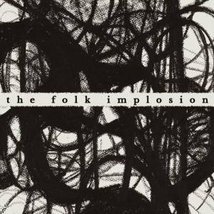  The Folk Implosion - Walk Thru Me