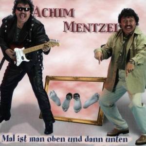 Achim Mentzel - Mal Ist Man Oben, Dann Ganz Unten