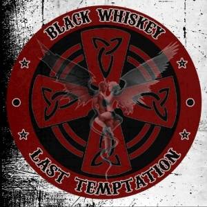  Black Whiskey - Last Temptation