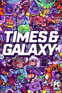 Times & Galaxy / Times and Galaxy