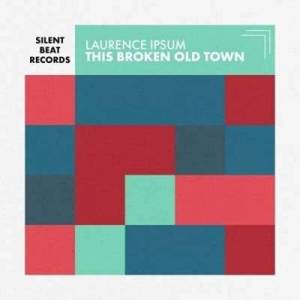  Laurence Ipsum - This Broken Old Town