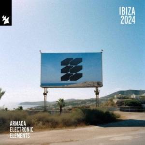  VA - Armada Electronic Elements - Ibiza 2024 - Extended Versions