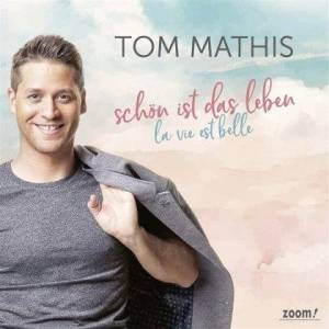  Tom Mathis - Schon ist das Leben (La vie est belle)