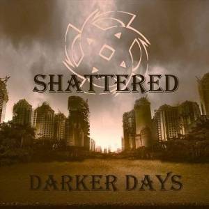  Shattered - Darker Days