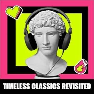  VA - Timeless Classics Revisited