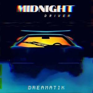  Midnight Driver - Dreamatik
