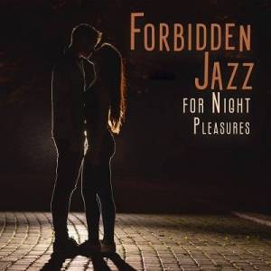 Sexual Music Collection, Romantic Piano Ambient - Forbidden Jazz for Night Pleasures