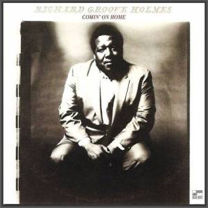  Richard "Groove" Holmes - Comin' On Home