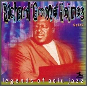  Richard "Groove" Holmes - Legends Of Acid Jazz: Spicy