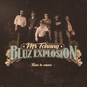  Mr Tchang Bluz Explosion - Time To Move