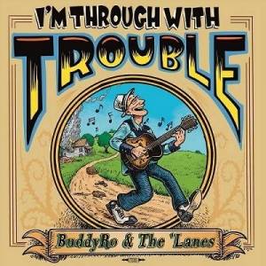  BuddyRo and the 'Lanes - I'm Through with Trouble