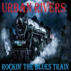  Urban Rivers - Rockin' The Blues Train