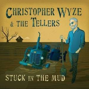  Christopher Wyze & the Tellers - Stuck in the Mud