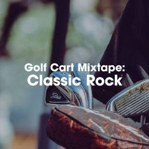  VA - Golf Cart Mixtape: Classic Rock