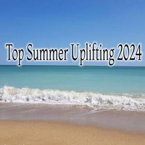  VA - Top Summer Uplifting 2024