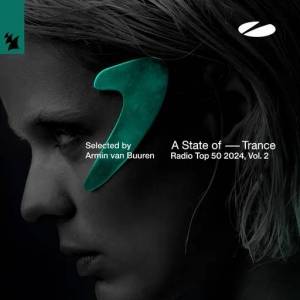  Armin Van Buuren - A State of Trance Radio Top 50 - 2024, Vol. 2