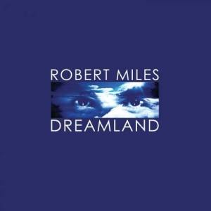  Robert Miles - Dreamland [Unmixed Edition]
