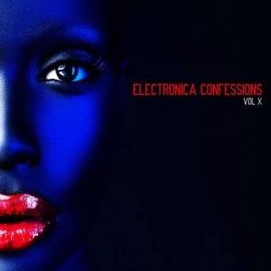 VA - Electronica Confessions, Vol. 10