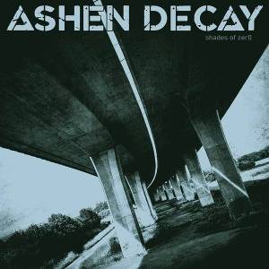  Ashen Decay - Shades of Zer0
