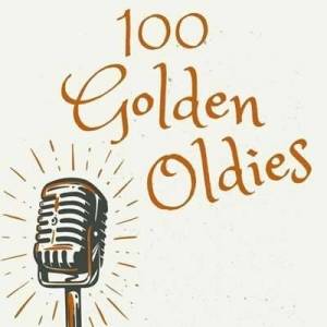  VA - 100 Golden Oldies