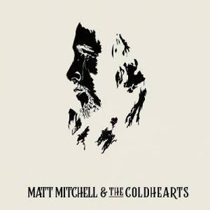  Matt Mitchell & the Coldhearts - Matt Mitchell & the Coldhearts