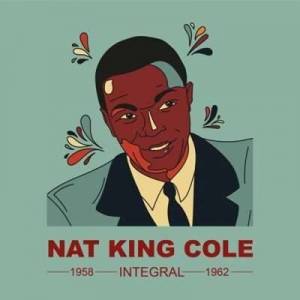  Nat King Cole - Integral Nat King Cole 1958 - 1962