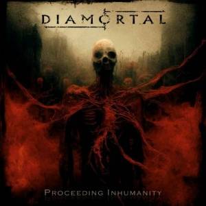  Diamortal - Proceeding Inhumanity
