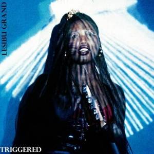  Lesibu Grand - Triggered