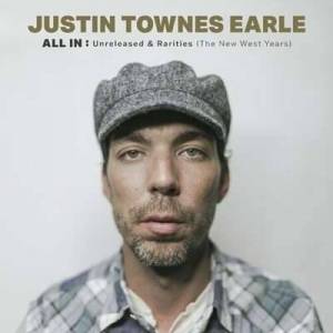  Justin Townes Earle - All In: Unreleased & Rarities [The New West Years]