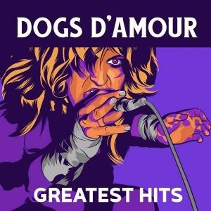  Dogs D'Amour - Greatest Hits