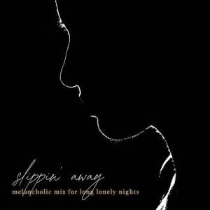  VA - Slippin Away (Melancholic Mix for Long Lonely Nights)